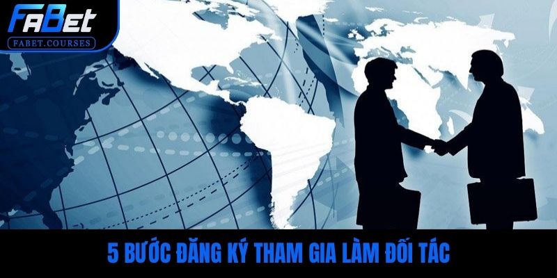 5 bước đăng ký tham gia làm đối tác