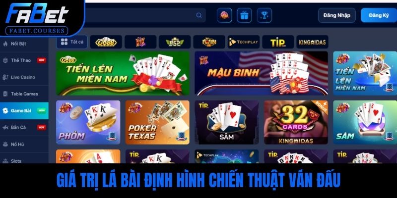 Giá trị lá bài định hình chiến thuật ván đấu
