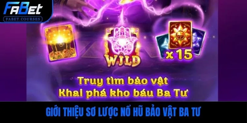 Giới thiệu sơ lược nổ hũ Bảo Vật Ba Tư