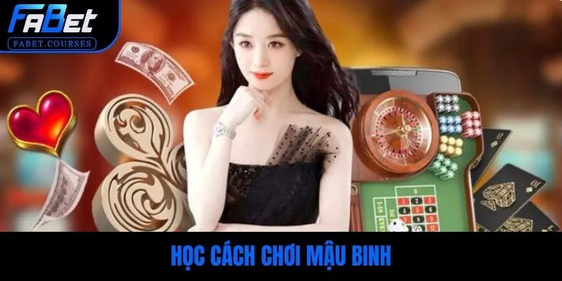 Học cách chơi mậu binh