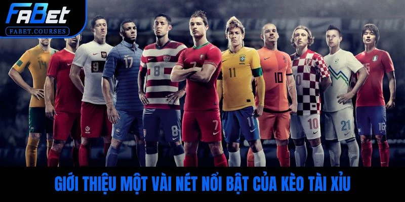 Giới thiệu một vài nét nổi bật của kèo tài xỉu