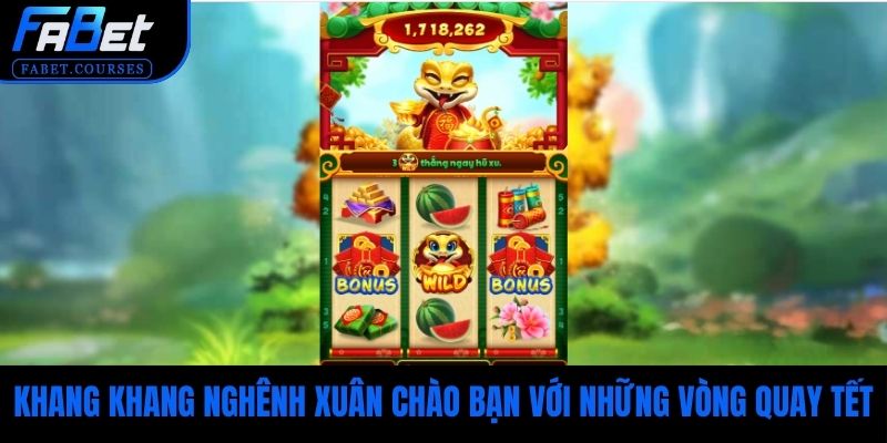 Khang khang nghênh xuân chào bạn với những vòng quay Tết