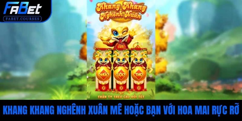 Khang khang nghênh xuân mê hoặc bạn với hoa mai rực rỡ