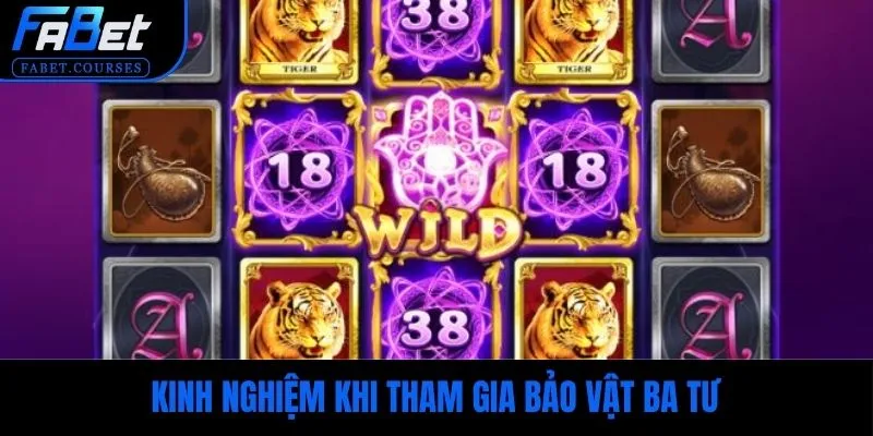 Kinh nghiệm khi tham gia Bảo Vật Ba Tư