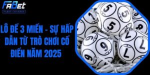 Lô Đề 3 Miền – Sự Hấp Dẫn Từ Trò Chơi Cổ Điển Năm 2025