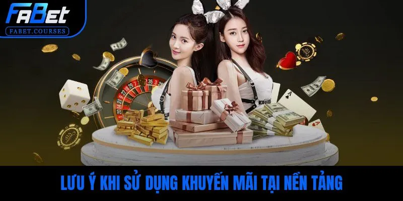 Lưu ý quan trọng khi sử dụng ưu đãi tại nền tảng