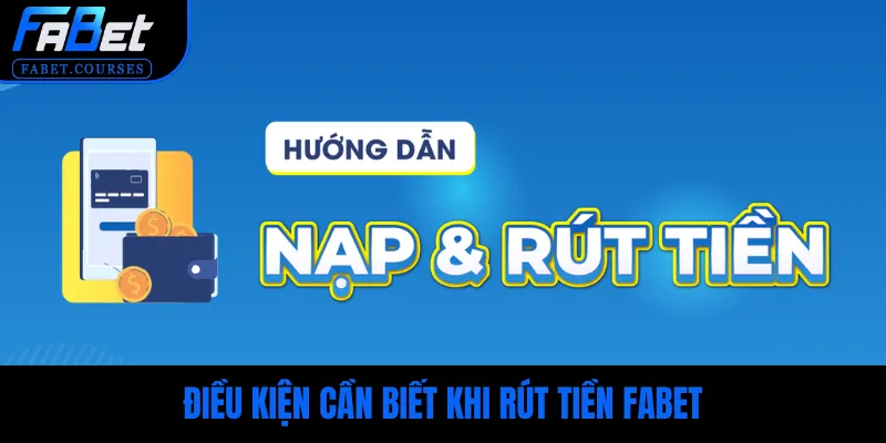 Phải nắm vững điều kiện khi rút tiền