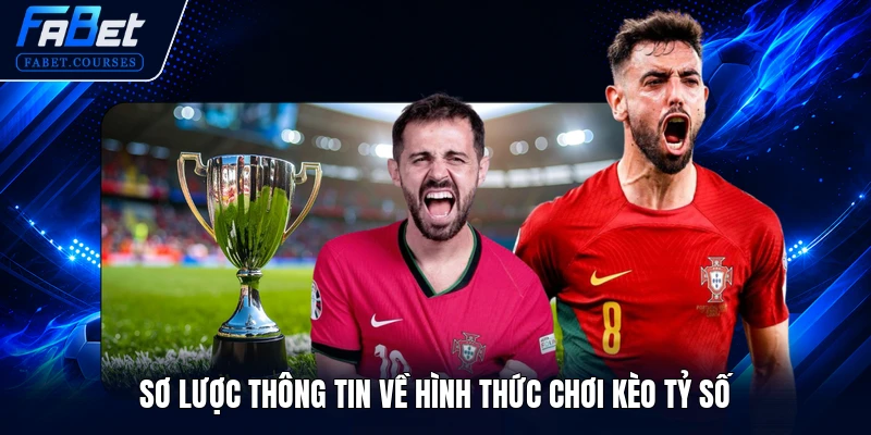Kèo Tỷ Số - Khái Niệm Và Top 3+ Bí Kíp Nhận Định Chuẩn Xác 1 Sơ lược thông tin về hình thức chơi kèo tỷ số